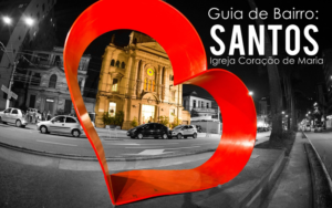 Guia de cidade: Santos - Igreja Coração de Maria